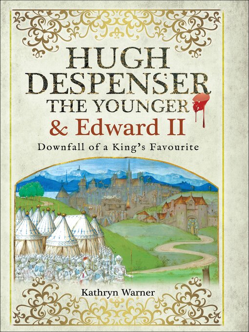 Title details for Hugh Despenser the Younger and Edward II by Kathryn Warner - Available